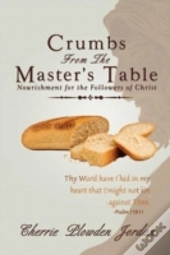 Crumbs From The Master'S Table