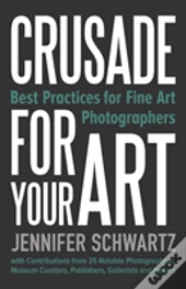 Crusade For Your Art: Best Practices For