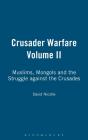Crusader Warfaremuslims, Mongols And The Struggle Against The Crusades - Preview