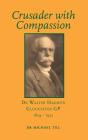 Crusader With Compassion: Dr Walter Hadw - Preview