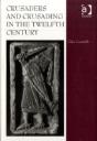 Crusaders And Crusading In The Twelfth Century - Preview