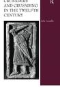 Crusaders And Crusading In The Twelfth Century - Preview
