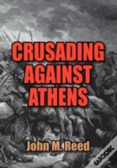 Crusading Against Athens