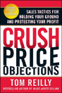 Crush Price Objections: Sales Tactics For Holding Your Ground And Protecting Your Profit - Preview