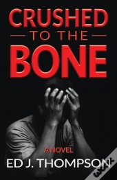 Crushed To The Bone