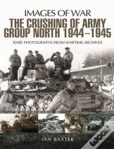 Crushing Of Army Group North 1944 - 1945
