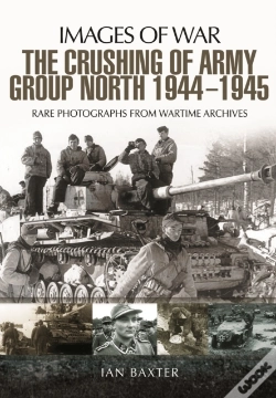 Capa do artigo Crushing Of Army Group North 1944 - 1945
