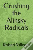 Crushing The Alinsky Radicals