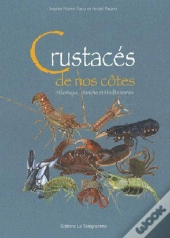 Crustacés De Nos Côtes : Manche, Atlantique, Méditerranée