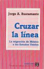 Cruzar La Linea (La Migracion De Mexico A Los Estados Unidos)  - Preview