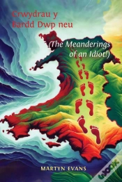 Capa do artigo Crwydrau Y Bardd Dwp Neu/Or The Meanderings Of An Idiot!