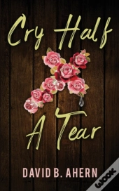 Cry Half A Tear