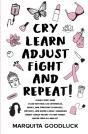 Cry, Learn, Adjust, Fight, And Repeat! - Preview