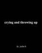 Crying And Throwing Up - Preview