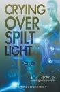 Crying Over Spilt Light - Preview
