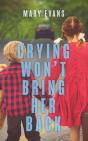 Crying Won'T Bring Her Back - Preview