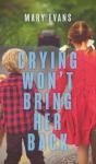 Crying Won'T Bring Her Back - Preview