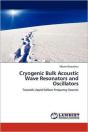 Cryogenic Bulk Acoustic Wave Resonators And Oscillators - Preview