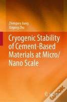 Cryogenic Stability Of Cement-Based Materials At Micro/Nano Scale
