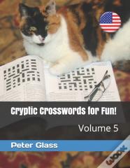 Cryptic Crosswords For Fun, Volume 5!