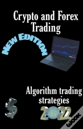 Crypto And Forex Trading - Algorithm Trading Strategies