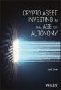 Crypto Asset Investing In The Age Of Autonomy - Preview