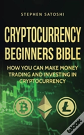 Cryptocurrency Beginners Bible