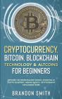 Cryptocurrency, Bitcoin, Blockchain Technology& Altcoins For Beginners - Preview
