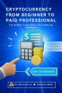 Cryptocurrency From Beginner To Paid Professional - Preview
