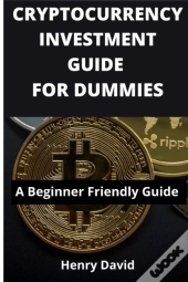Cryptocurrency Investment Guide For Dummies