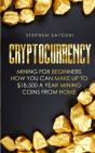 Cryptocurrency:  Mining For Beginners - - Preview