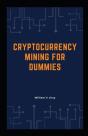 Cryptocurrency Mining For Dummies - Preview