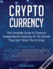 Cryptocurrency: The Complete Guide To Fi