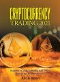 Cryptocurrency Trading 2021 - Preview