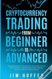 Cryptocurrency Trading From Beginner To Advanced