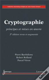 Cryptographie ; Principes Et Mises En Oeuvre (2e Édition)