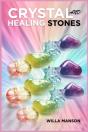 Crystal And Healing Stones: Your Complet - Preview