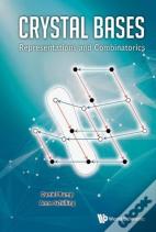 Crystal Bases: Representations And Combinatorics