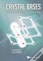 Crystal Bases: Representations And Combinatorics