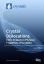 Crystal Dislocations Their Impact On Physical Properties Of Crystals - Preview
