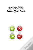 Crystal Meth Trivia Quiz Book