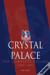 Capa do artigo Crystal Palace - The Complete Record 1905-2011