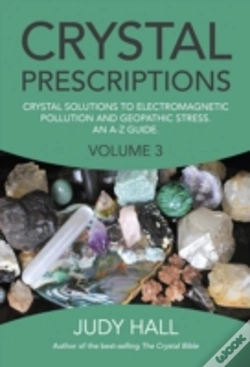Capa do artigo Crystal Prescriptions Volume 3 Â€“ Crystal Solutions To Electromagnetic Pollution And Geopathic Stress. An Aâ€“Z Guide.