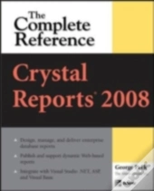 Crystal Reports 2008: The Complete Reference