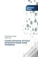 Crystal Structures Of 4-Acyl Pyrazolone Based Metal Complexes