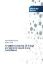 Crystal Structures Of 4-Acyl Pyrazolone Based Metal Complexes - Preview