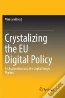 Crystalizing The Eu Digital Policy