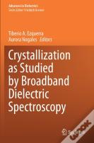 Crystallization As Studied By Broadband Dielectric Spectroscopy
