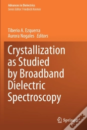 Capa do artigo Crystallization As Studied By Broadband Dielectric Spectroscopy