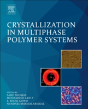 Crystallization In Multiphase Polymer Systems - Preview